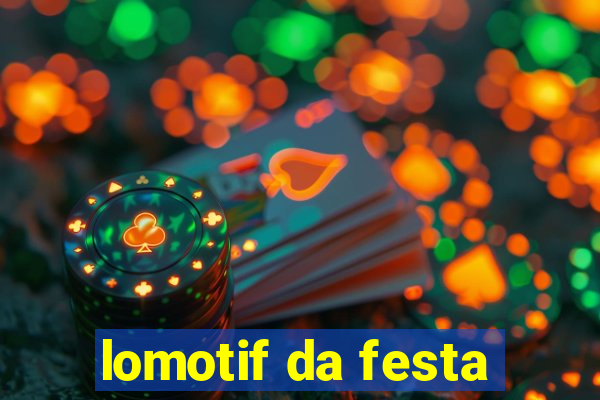 lomotif da festa